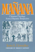 Maana: Christian Theology from a Hispanic Perspective
