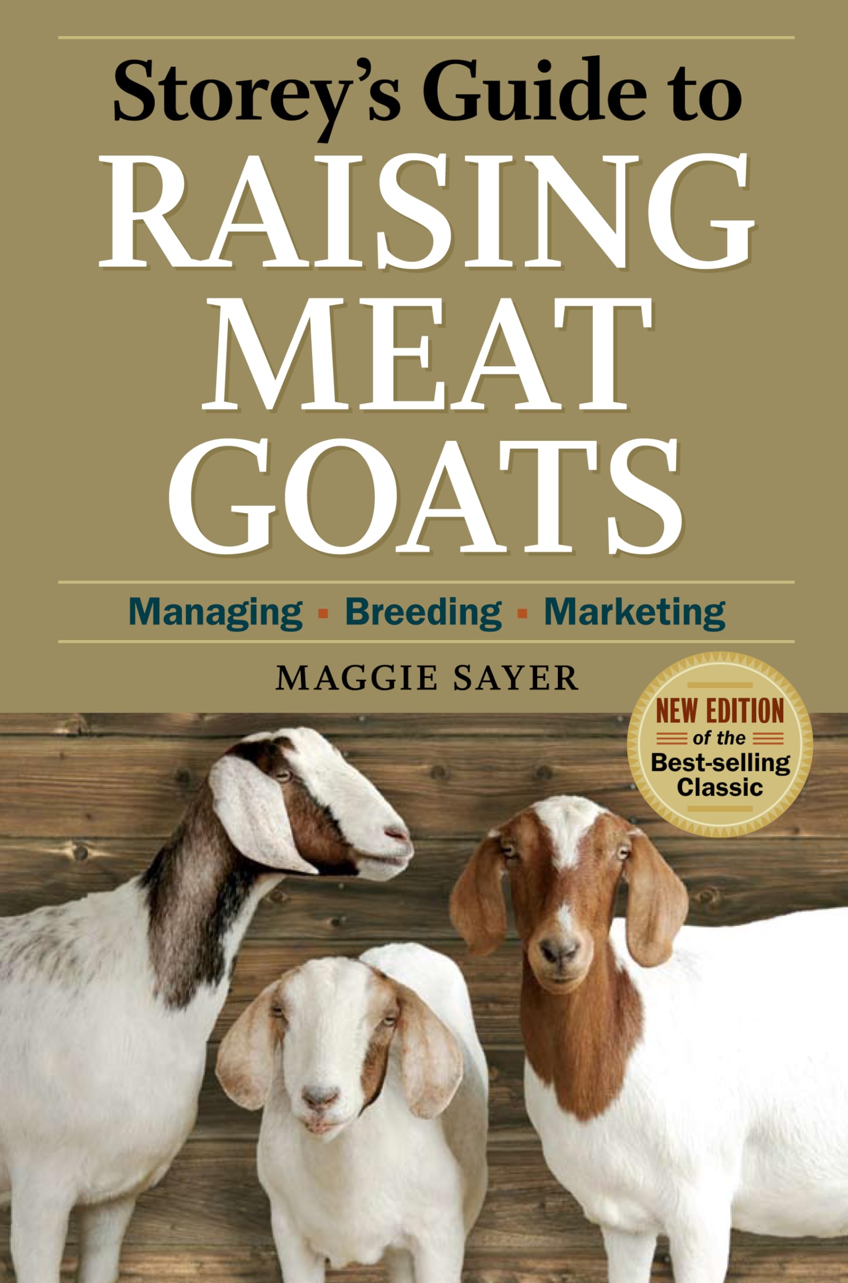 Storeys Guide to Raising Meat Goats, 2nd Edition: Managing, Breeding, Marketing