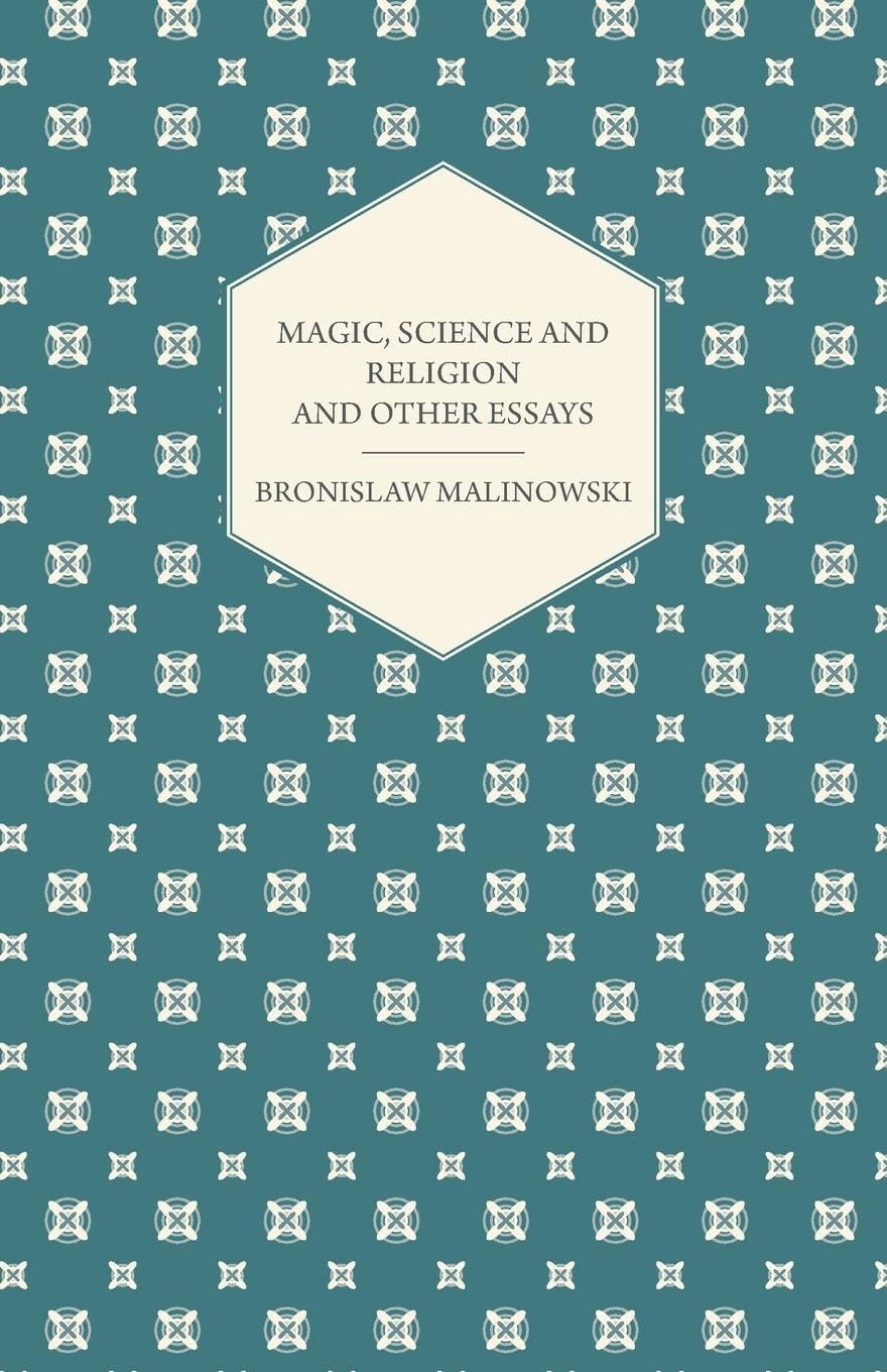 Magic, Science and Religion and Other Essays