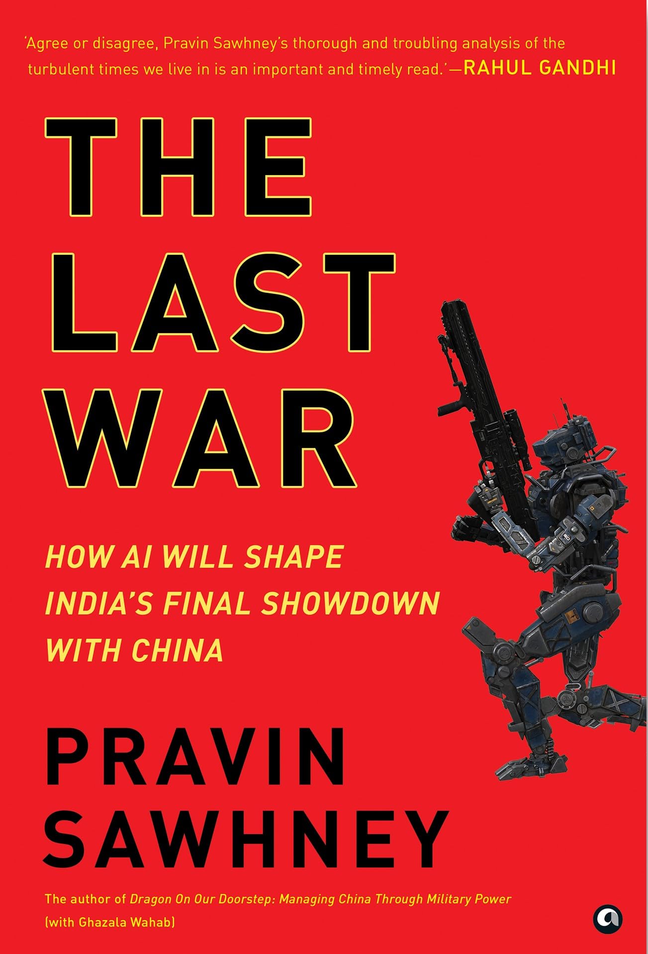 THE LAST WAR How AI Will Shape Indias Final Showdown With China