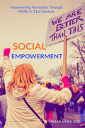 SOCIAL EMPOWERMENT : Empowering Humanity Through NGOs in TwentyFirst Century