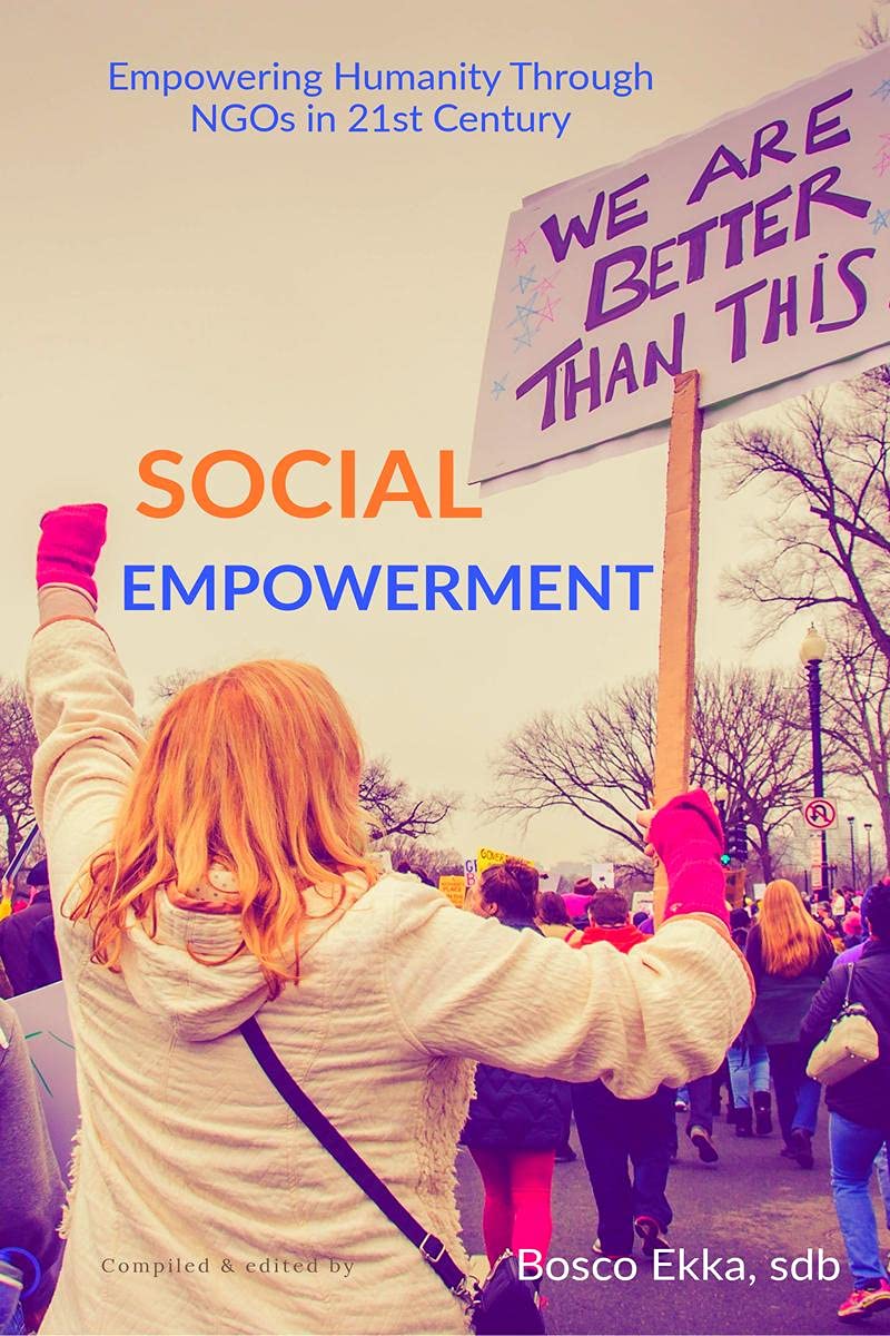 SOCIAL EMPOWERMENT : Empowering Humanity Through NGOs in TwentyFirst Century
