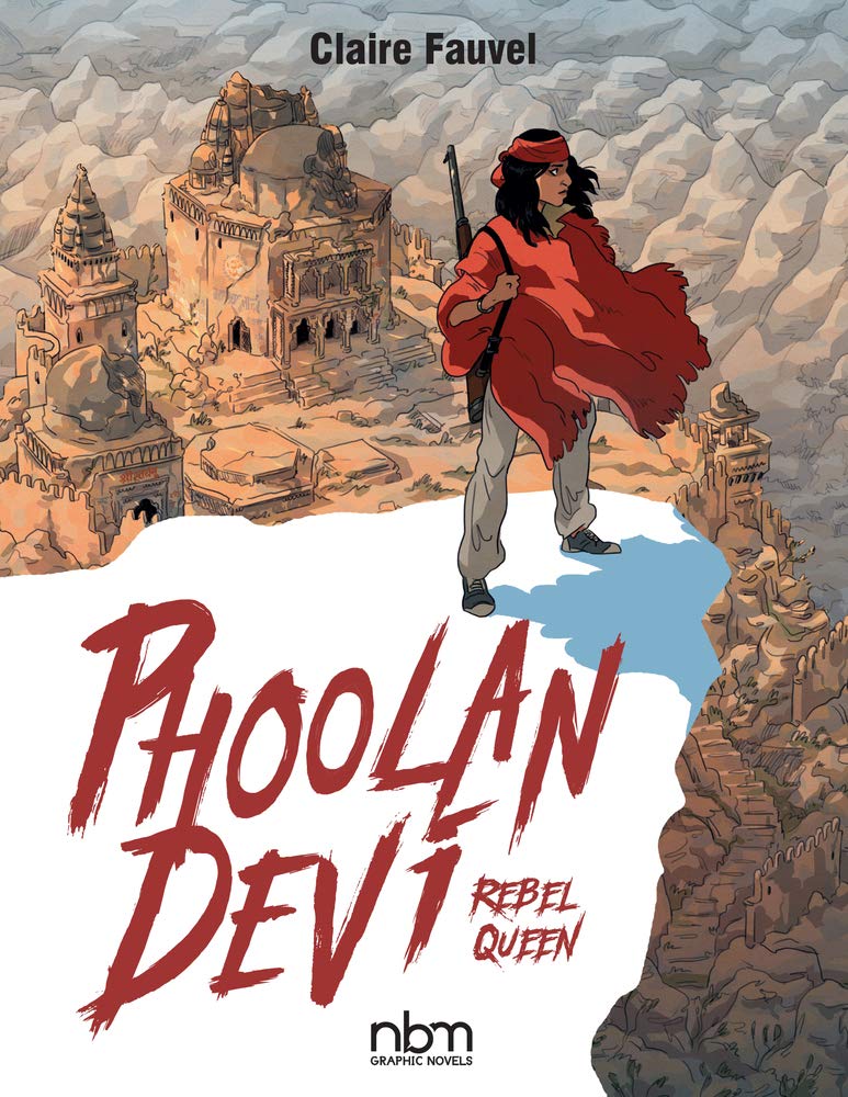 Phoolan Devi, Rebel Queen (NBM Comics Biographies)