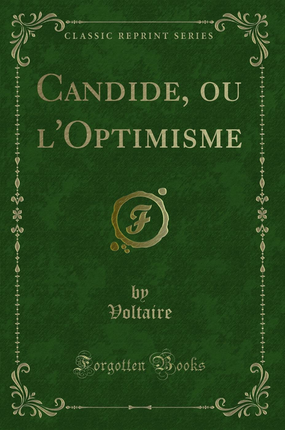 Candide, Ou lOptimisme (Classic Reprint)