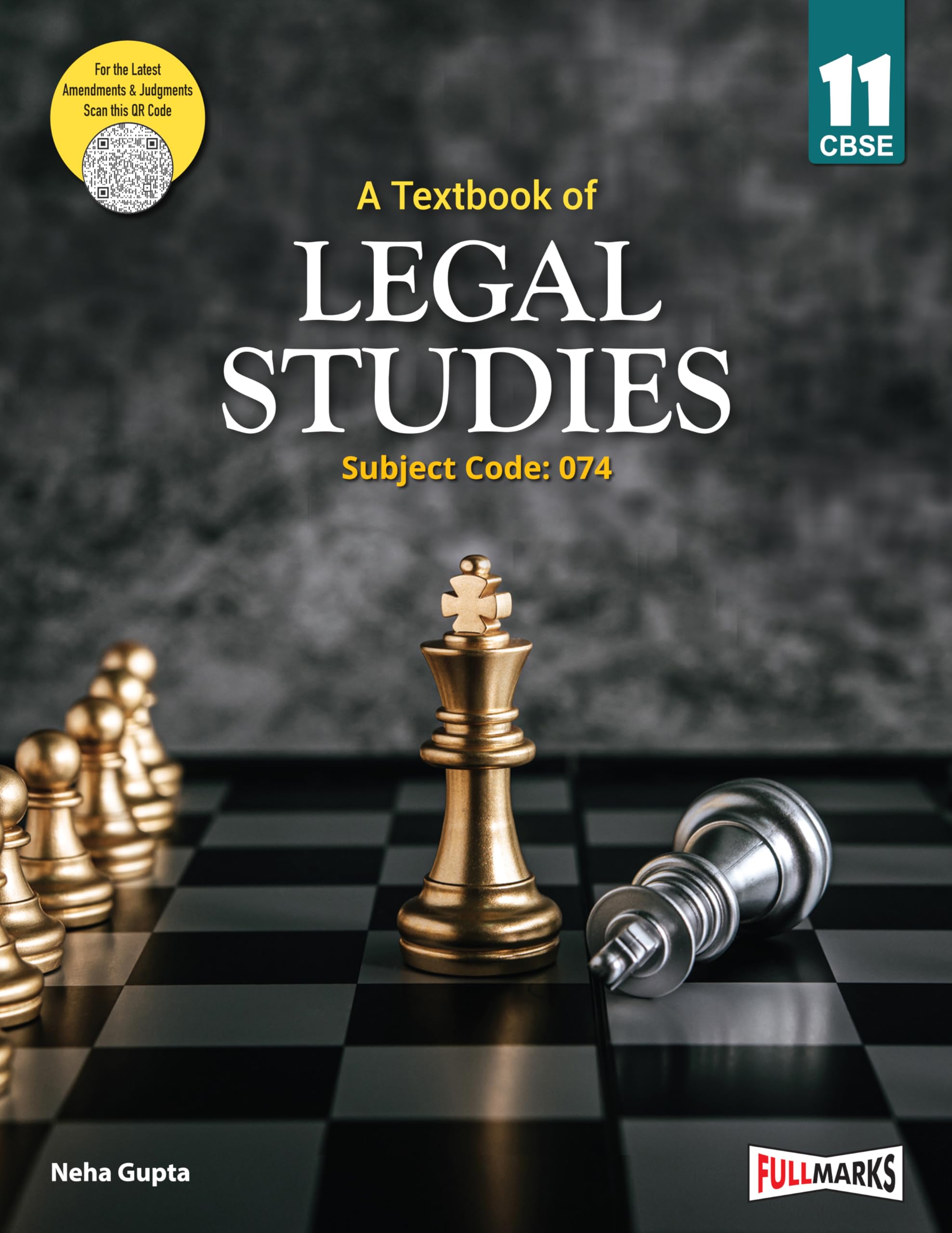 A CBSE Textbook of Legal Studies by Full Marks for Class 11  Academic Elective Subject for CBSE 202425 | Subject Code: 074 |