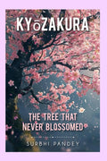KYZAKURA: THE TREE THAT NEVER BLOSSOMED