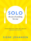 Solo: The Joy Of Cooking For One