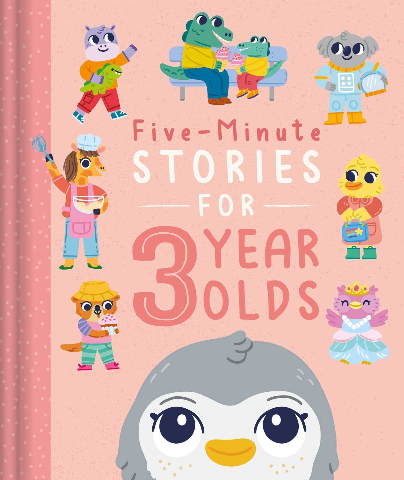 FiveMinute Stories For 3 Year Olds: With 7 Stories, 1 For Every Day Of The Week