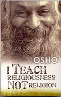 I Teach Religiousness Not Religion