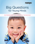 Big Questions for Young Minds: Extending Childrens Thinking