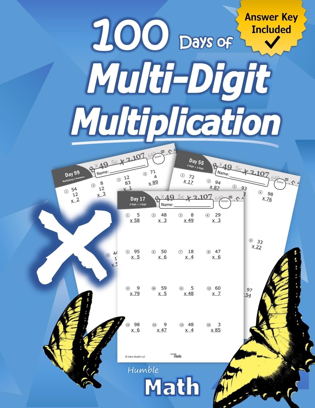Humble Math  100 Days of MultiDigit Multiplication: Ages 1013: Multiplying Large Numbers with Answer Key  Reproducible Pages