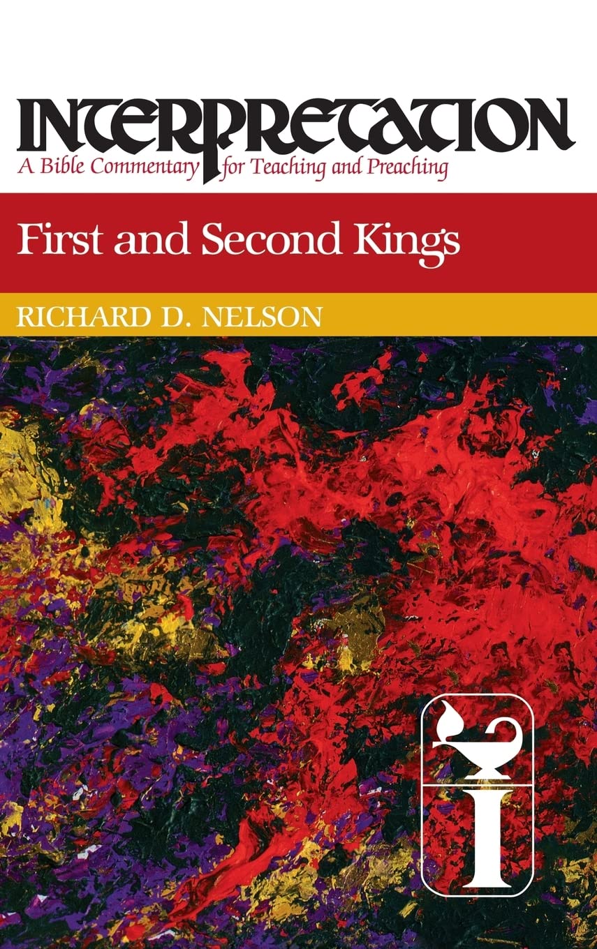 First and Second Kings (Interpretation: A Bible Commentary for Teaching and Preaching)