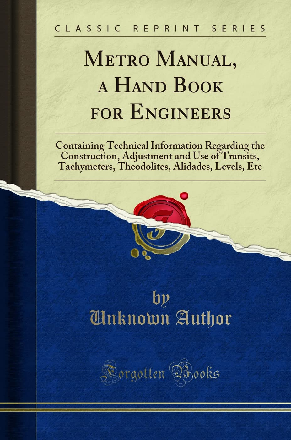 Metro Manual, a Hand Book for Engineers: Containing Technical Information Regarding the Construction, Adjustment and Use of Tran