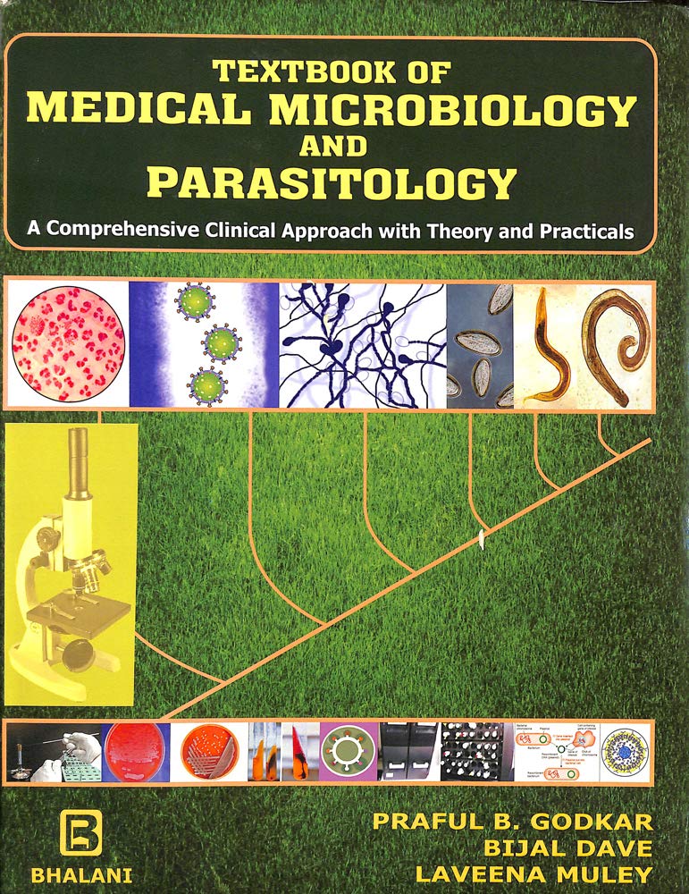 TEXTBOOK OF MEDICAL MICROBIOLOGY AND PARASITOLOGY, MICROBIOLOGY, GODKAR (