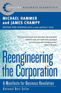 Reengineering the Corporation: A Manifesto for Business Revolution (Collins Business Essentials)