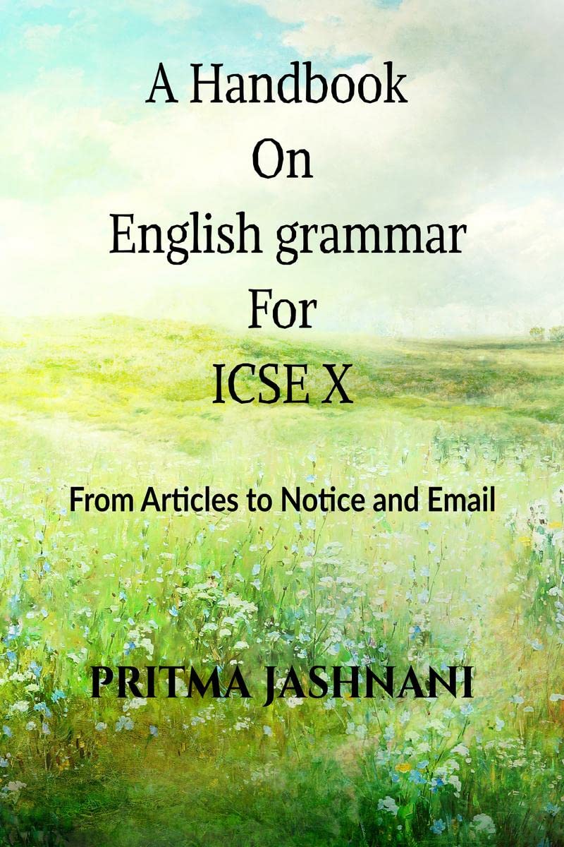A HandBook on English Grammar For ICSE X: From Articles to Notice and Email