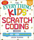 The Everything Kids Scratch Coding Book: Learn to Code and Create Your Own Cool Games! (Everything Kids Series)