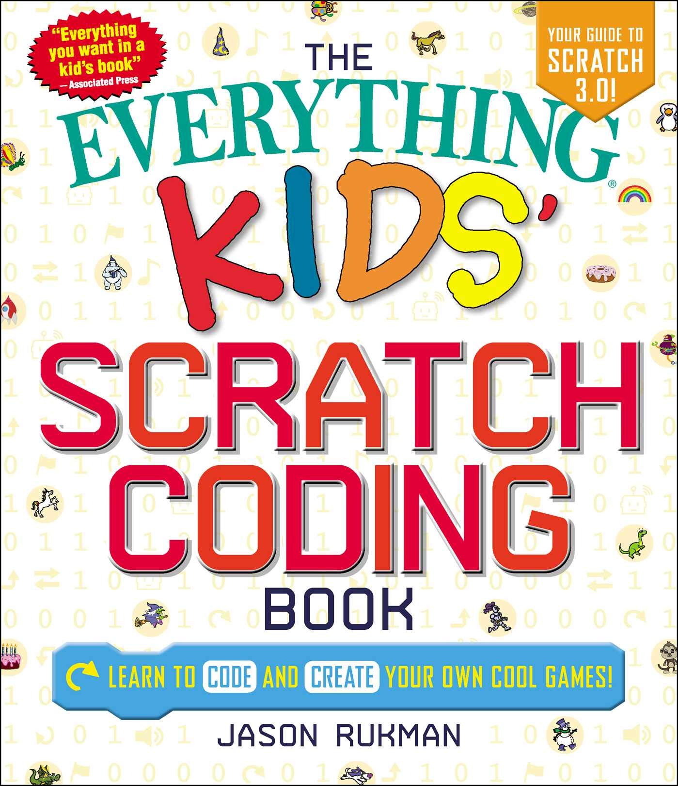 The Everything Kids Scratch Coding Book: Learn to Code and Create Your Own Cool Games! (Everything Kids Series)