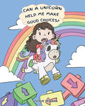 Can A Unicorn Help Me Make Good Choices?: A Cute Children Story to Teach Kids About Choices and Consequences. (My Unicorn Books)