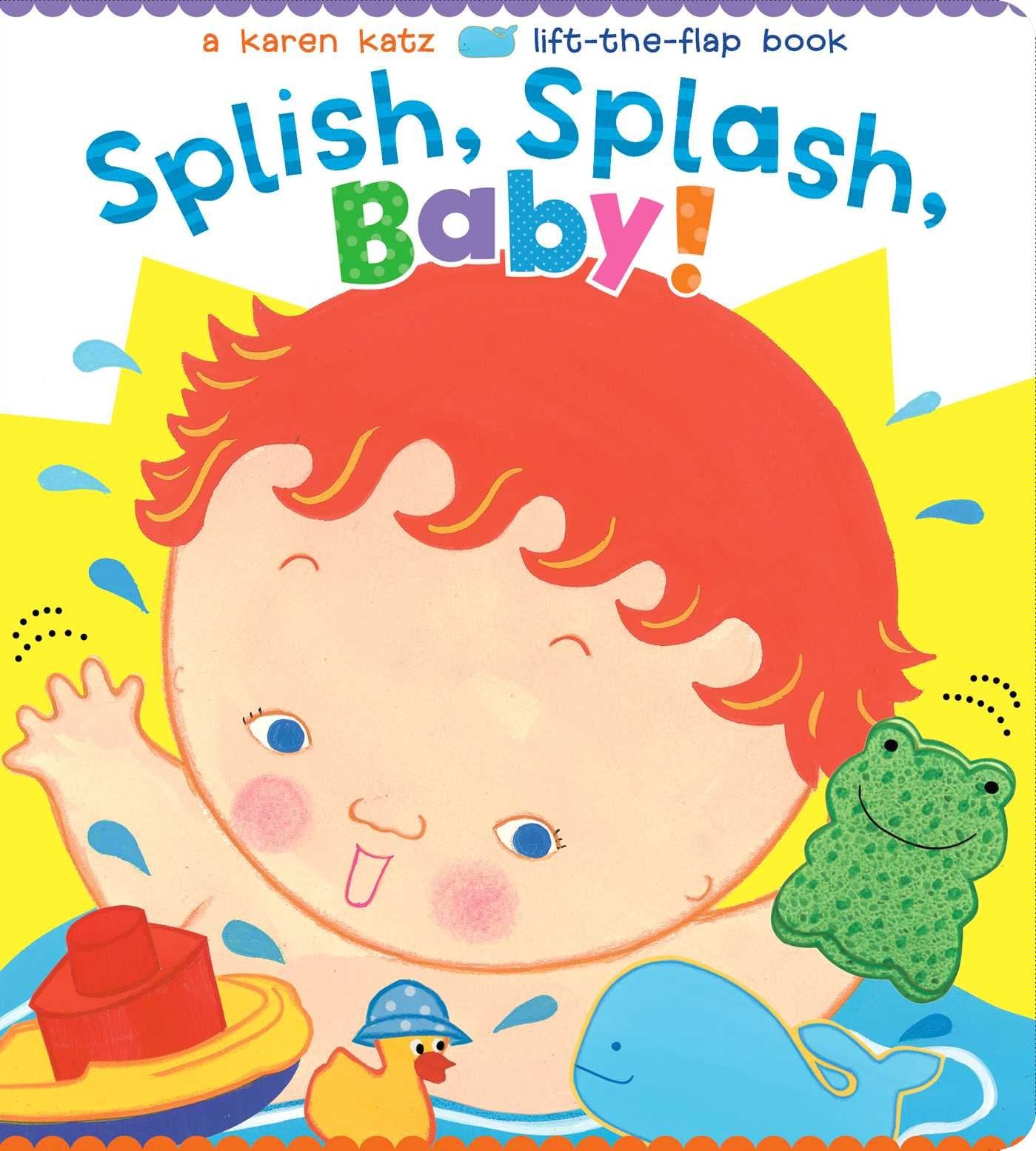 Splish, Splash, Baby! (Karen Katz LifttheFlap Books)