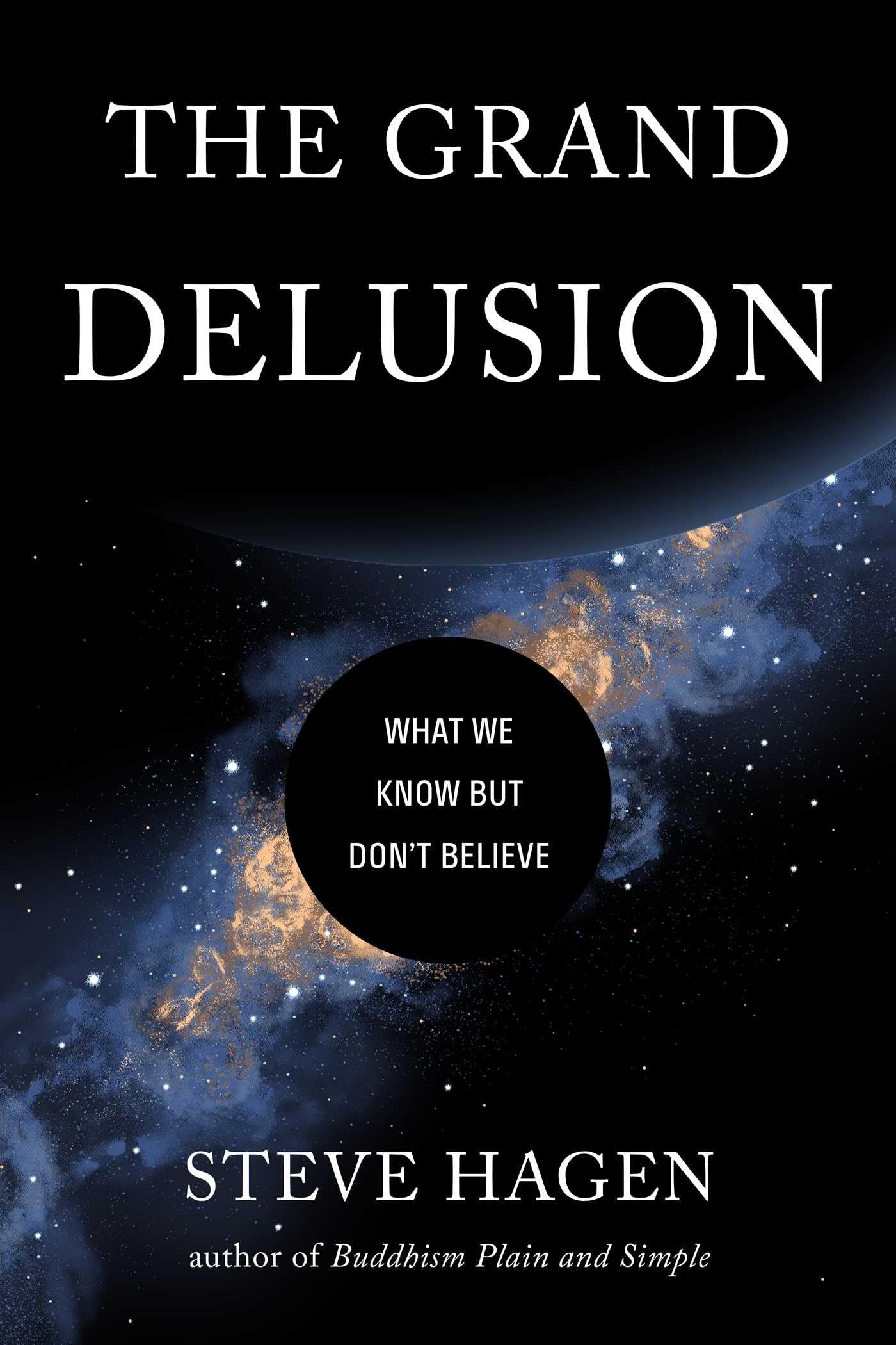 Grand Delusion: What We Know But Dont Believe