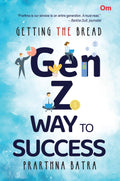 Getting the Bread: The GenZ Way to Success