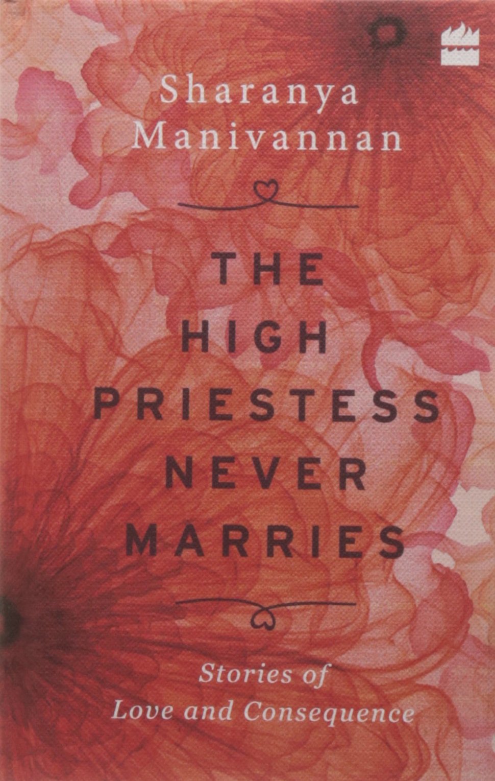 The High Priestess Never Marries: Stories Of Love And Consequence