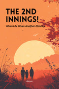 The 2nd Innings! When Life Gives Another Chance