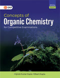 Gkp Concepts Of Organic Chemistry For Competitive Examinations Vol. Ii By Ajnish Kumar Gupta & Bharti Gupta