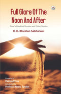 Full Glare Of The Noon And After: Doves Hawkish Dreams and Other Stories
