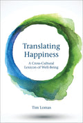 Translating Happiness: A CrossCultural Lexicon of WellBeing (Mit Press)
