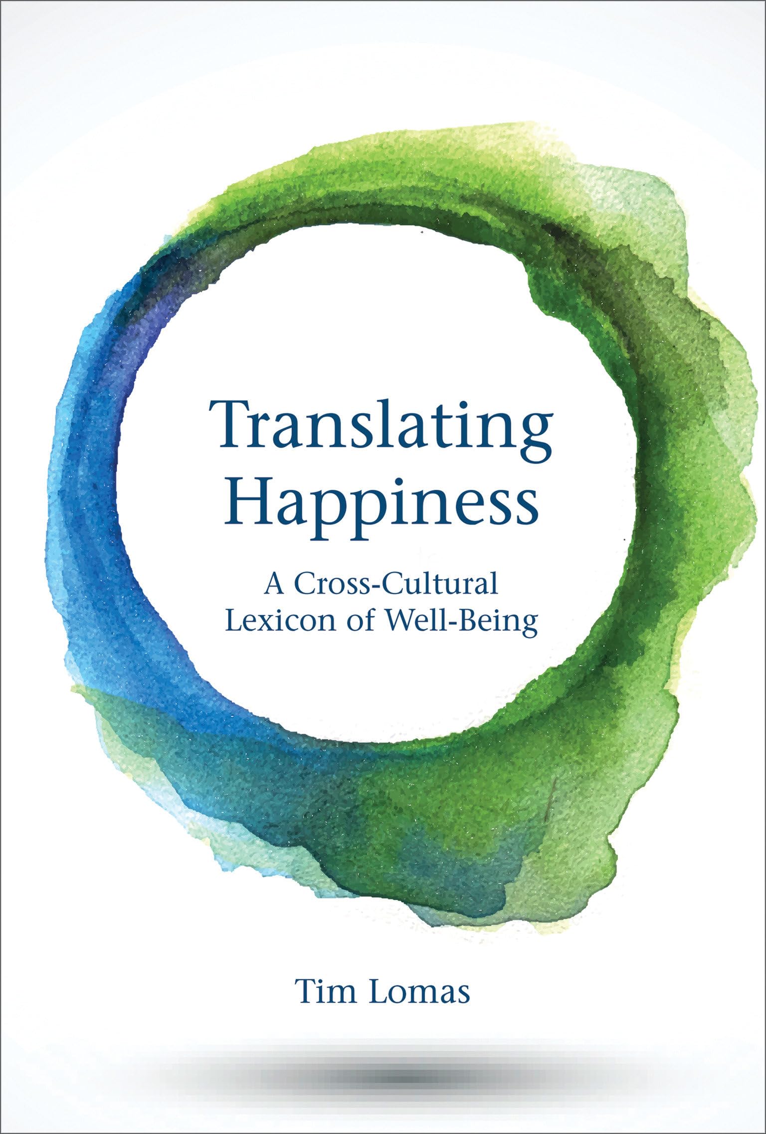 Translating Happiness: A CrossCultural Lexicon of WellBeing (Mit Press)