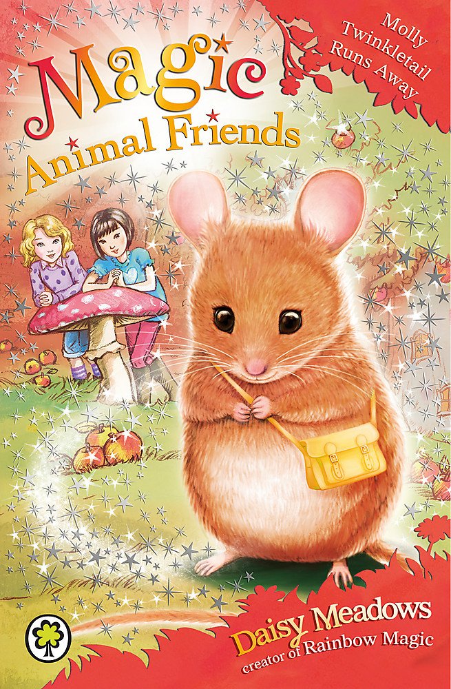 MAGIC ANIMAL FRIENDS: 2: MOLLY TWINKLETAIL RUNS AWAY