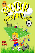 Soccer Coloring Book : For Kids