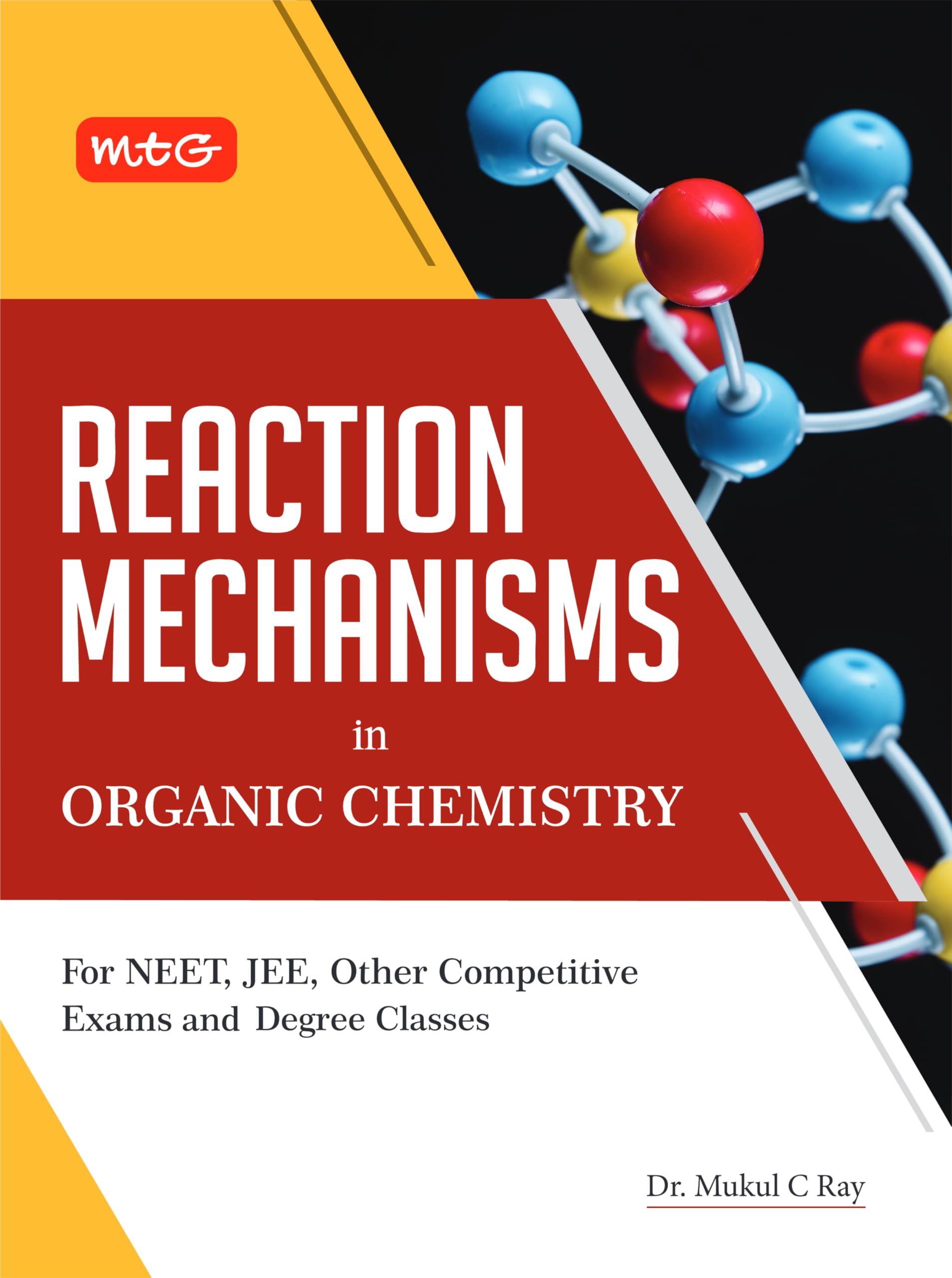MTG Reaction Mechanisms in Organic Chemistry Book For NEET, JEE, Other Competitive Exams and Degree Classes