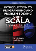 Introduction to Programming and ProblemSolving Using Scala (Chapman & Hall / CRC Textbooks in Computing)
