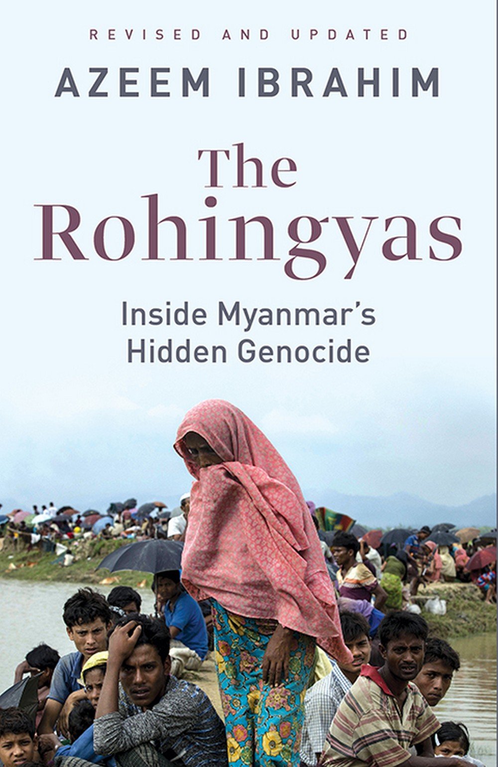 The Rohingyas: Inside MyanmarS Hidden Genocide
