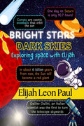 BRIGHT STARS DARK SKIES: Exploring space with Elijah