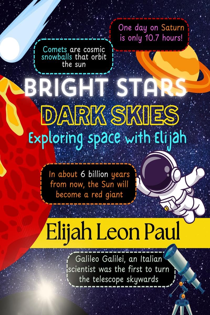 BRIGHT STARS DARK SKIES: Exploring space with Elijah