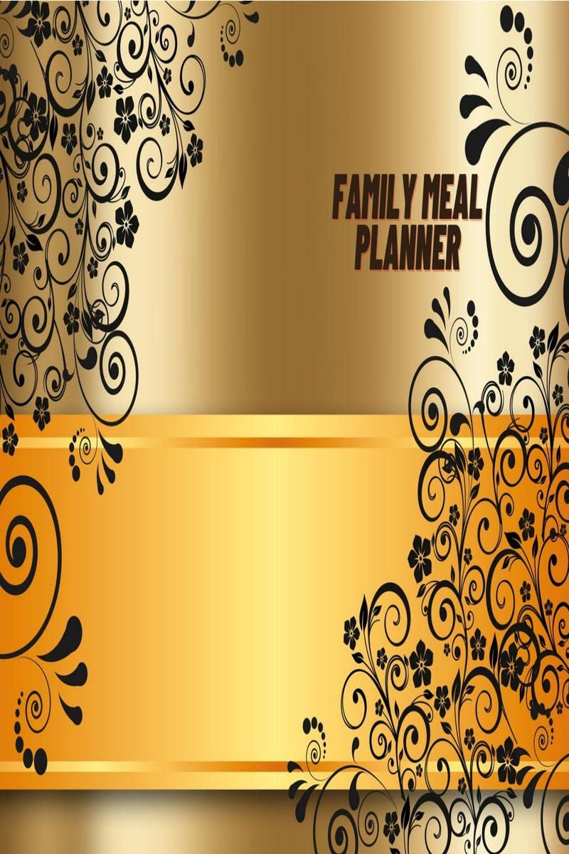 Family Meal Planner : A Simple Way To Plan Your Family Breakfast, Lunch & Dinner