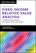 Fixed Income Relative Value Analysis  Website: A Practitioners Guide to the Theory, Tools, and Trades (The Wiley Finance Series