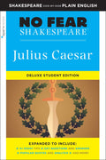 Julius Caesar: No Fear Shakespeare Deluxe Student Editions  Shakespeare SidebySide Plain English
