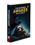 The Sleeper Awakes : H.G. Wells classic, futuristic science fiction, dystopian literature story, speculative fiction novel, tim