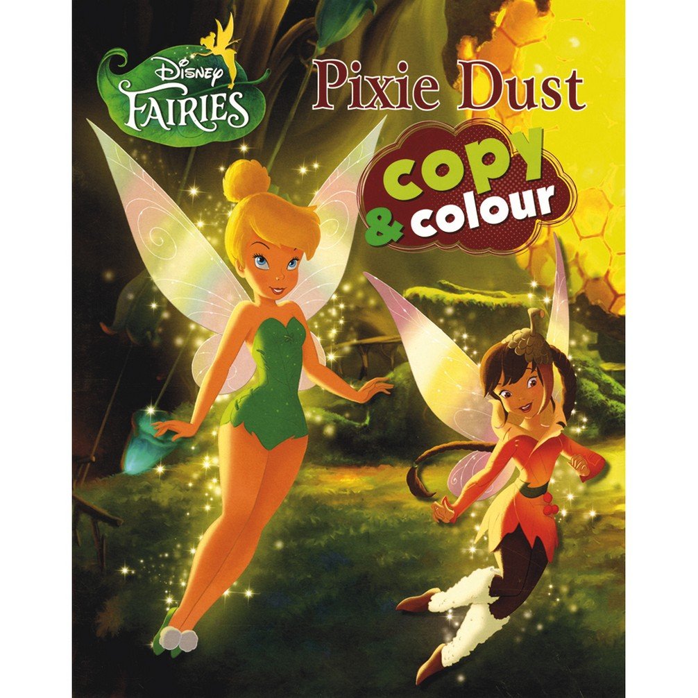 DISNEY FAIRIES PIXIE DUST COPY & COLOUR 9781474894913