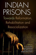 Indian Prisons: Towards Reformation, Rehabilition And Resocialization