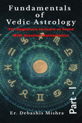 Fundamentals Of Vedic Astrology : Part 1