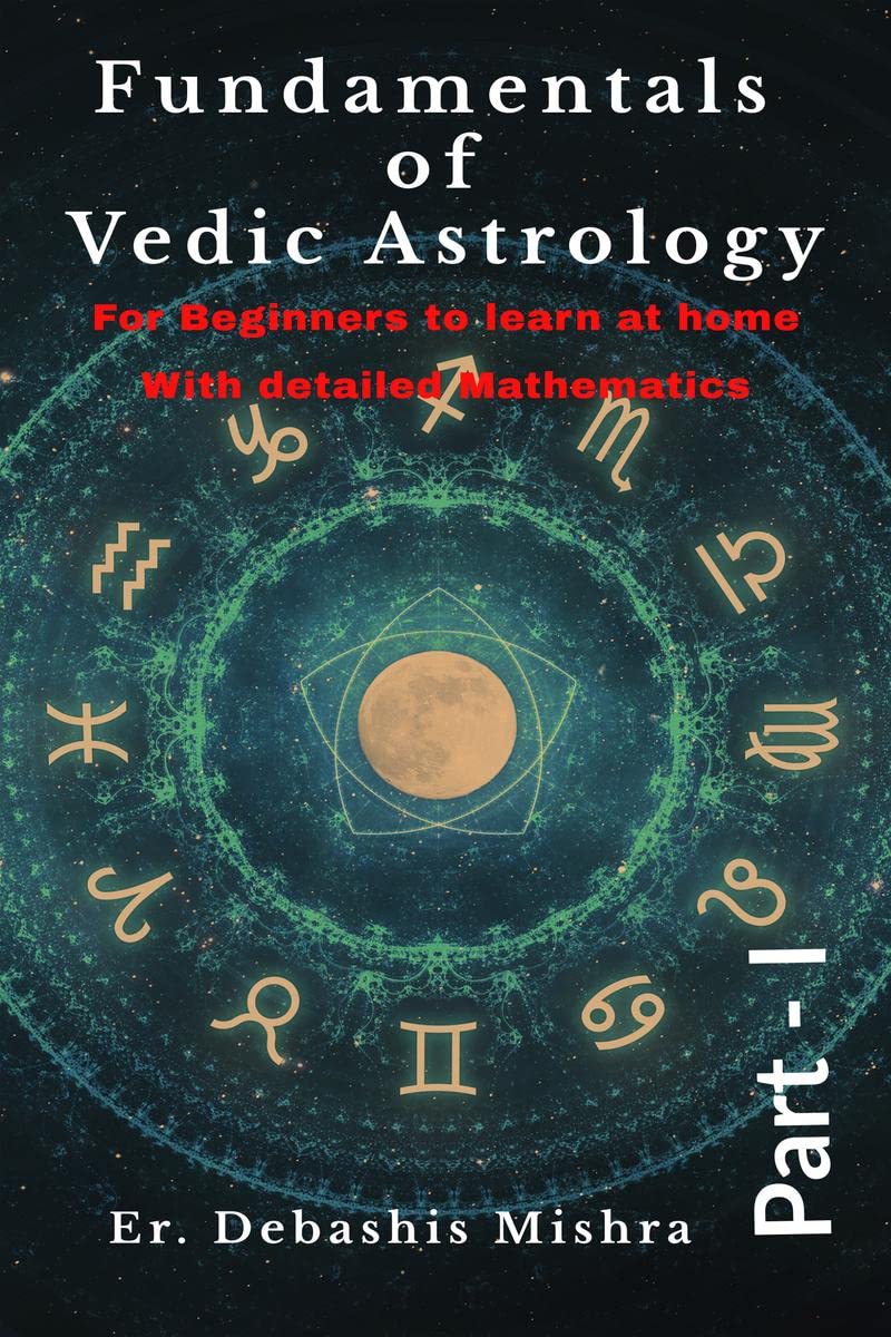 Fundamentals Of Vedic Astrology : Part 1