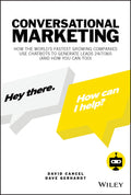Conversational Marketing: How the Worlds Fastest Growing Companies Use Chatbots to Generate Leads 24/7/365 (and How You Can Too