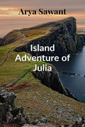 Island Adventure of Julia : A teenage novel