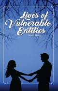 Lives Of Vulnerable Entities : Conversations & Poetry